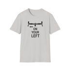On Your Left w/Arrow T-Shirt